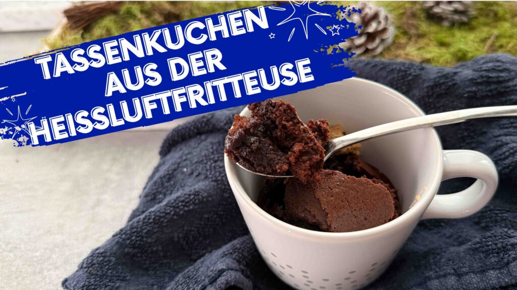 Tassenkuchen aus der Heißluftfritteuse